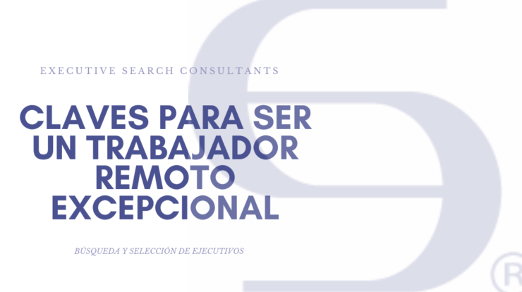 Cazatalentos, búsqueda y selección de ejecutivos, trabajo remoto